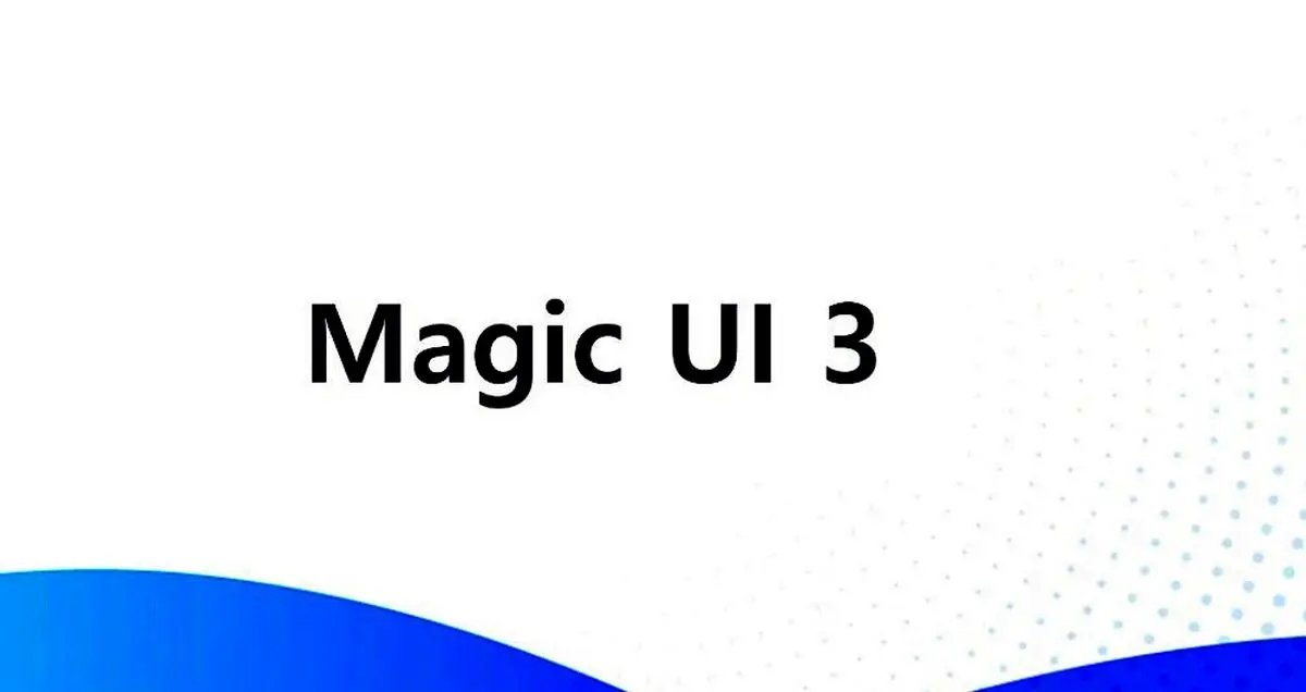 رابط کاربری Magic UI 3.0 برای کدام گوشی های آنر عرضه می شود؟