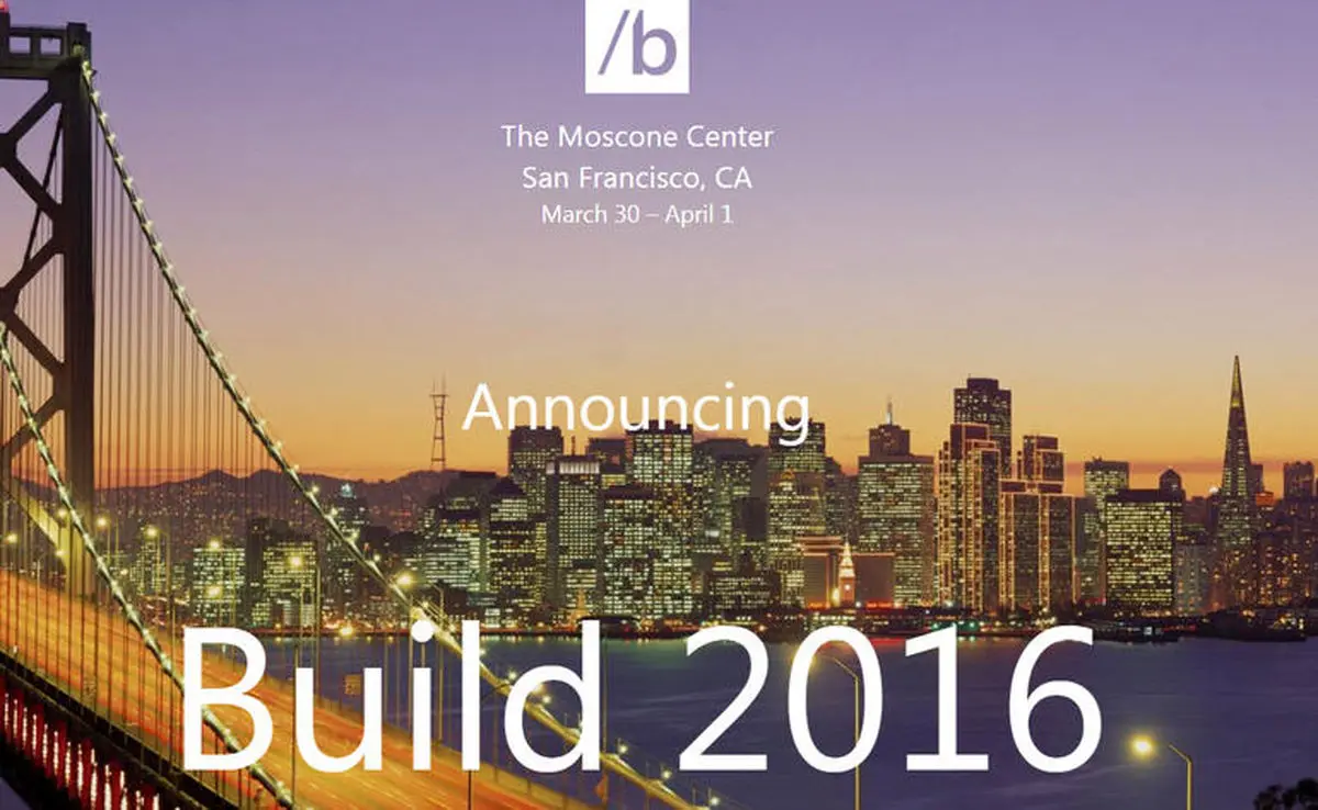 زمان رسمی برگزاری کنفرانس بیلد 2016 مایکروسافت اعلام شد