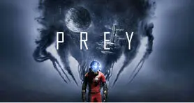 هرآنچه که باید درباره بازی Prey بدانید