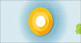 همه چیز در خصوص اندروید O (بخش دوم)