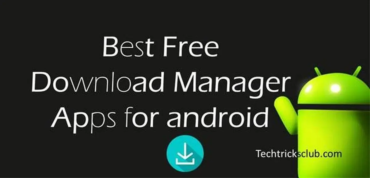بهترین نرم افزارهای مدیریت دانلود برای اندروید