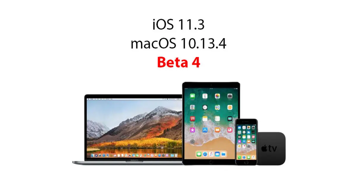 نسخه آزمایشی ویرایش چهارم iOS 11.3 و macOS 10.13.4 به توسعه دهندگان عرضه شد