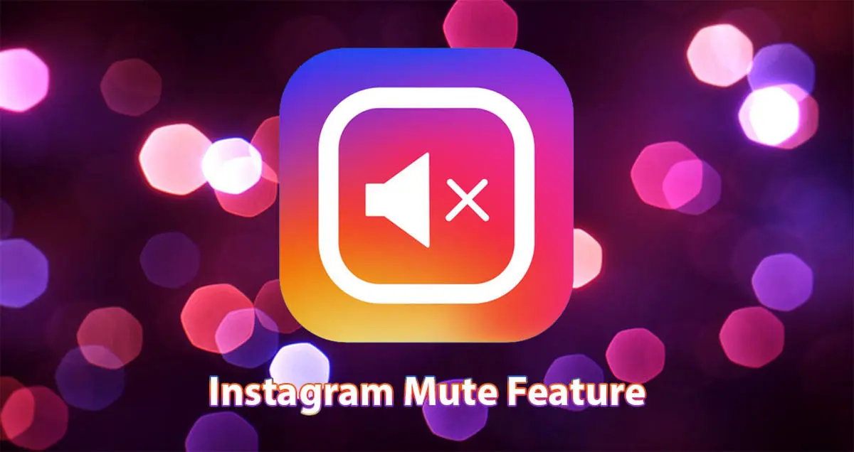 قابلیت بی صدا کردن پست های کاربران در اینستاگرام به زودی فعال می شود