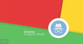 قابلیت Incognito گوگل کروم چیست و چگونه از آن استفاده کنیم؟