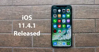 نسخه عمومی iOS 11.4.1 برای کاربران آیفون و آیپد عرضه شد
