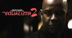 فروش بالاتر از انتظار فیلم The Equalizer 2 در افتتاحیه اکران