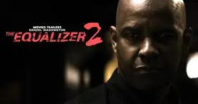 فروش بالاتر از انتظار فیلم The Equalizer 2 در افتتاحیه اکران