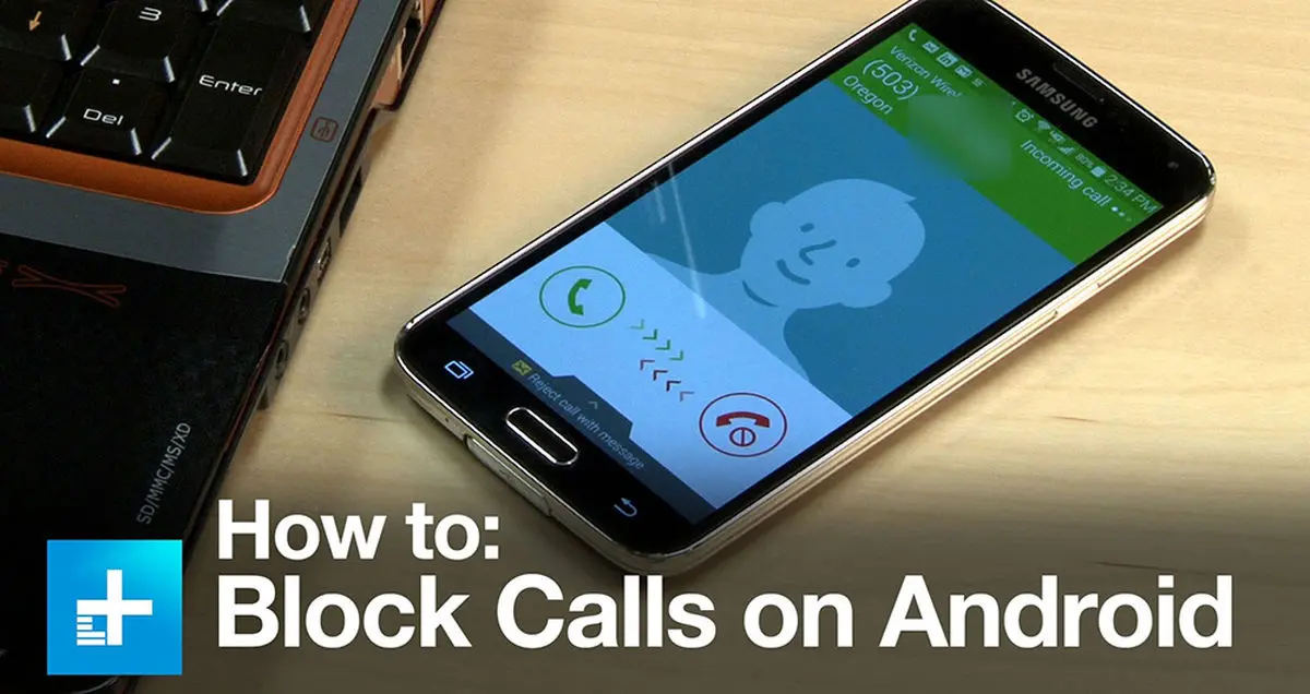 چگونه تماس ورودی شماره خاصی را در گوشی اندرویدی خود بلاک کنیم؟