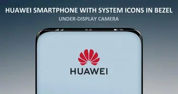 پتنت جدید هواوی به دوربین زیر صفحه و نمایشگر قاب اشاره می کند