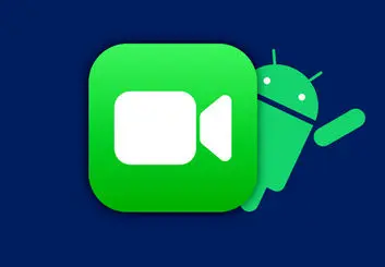 آموزش گام به گام نحوه استفاده از فیس تایم روی اندروید