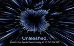 هرآنچه درباره آخرین رویداد اپل 2021 باید بدانید | تماشای زنده Apple Unleashed