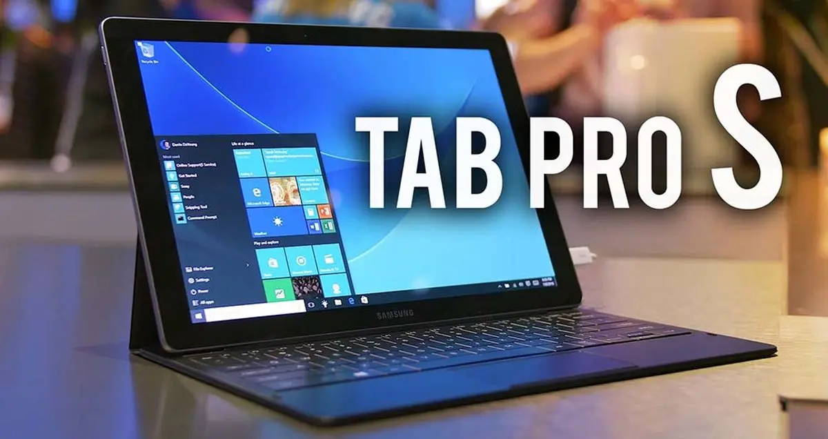 آغاز عرضه تبلت دو منظوره Galaxy TabPro S سامسونگ در اروپا