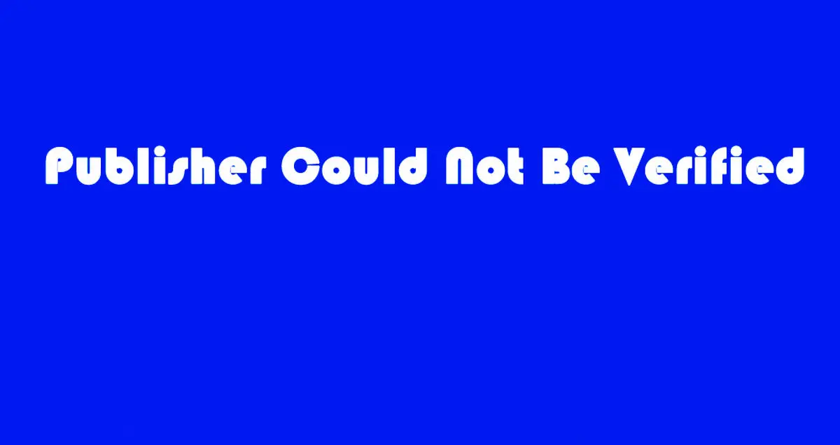 آموزش حل مشکل Publisher Could Not Be Verified در ویندوز
