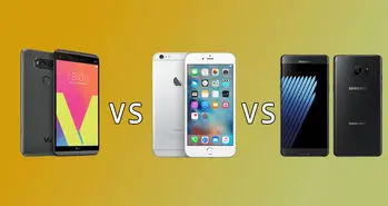 مقایسه همه جانبه LG V20، Galaxy Note 7 و iPhone 6s Plus
