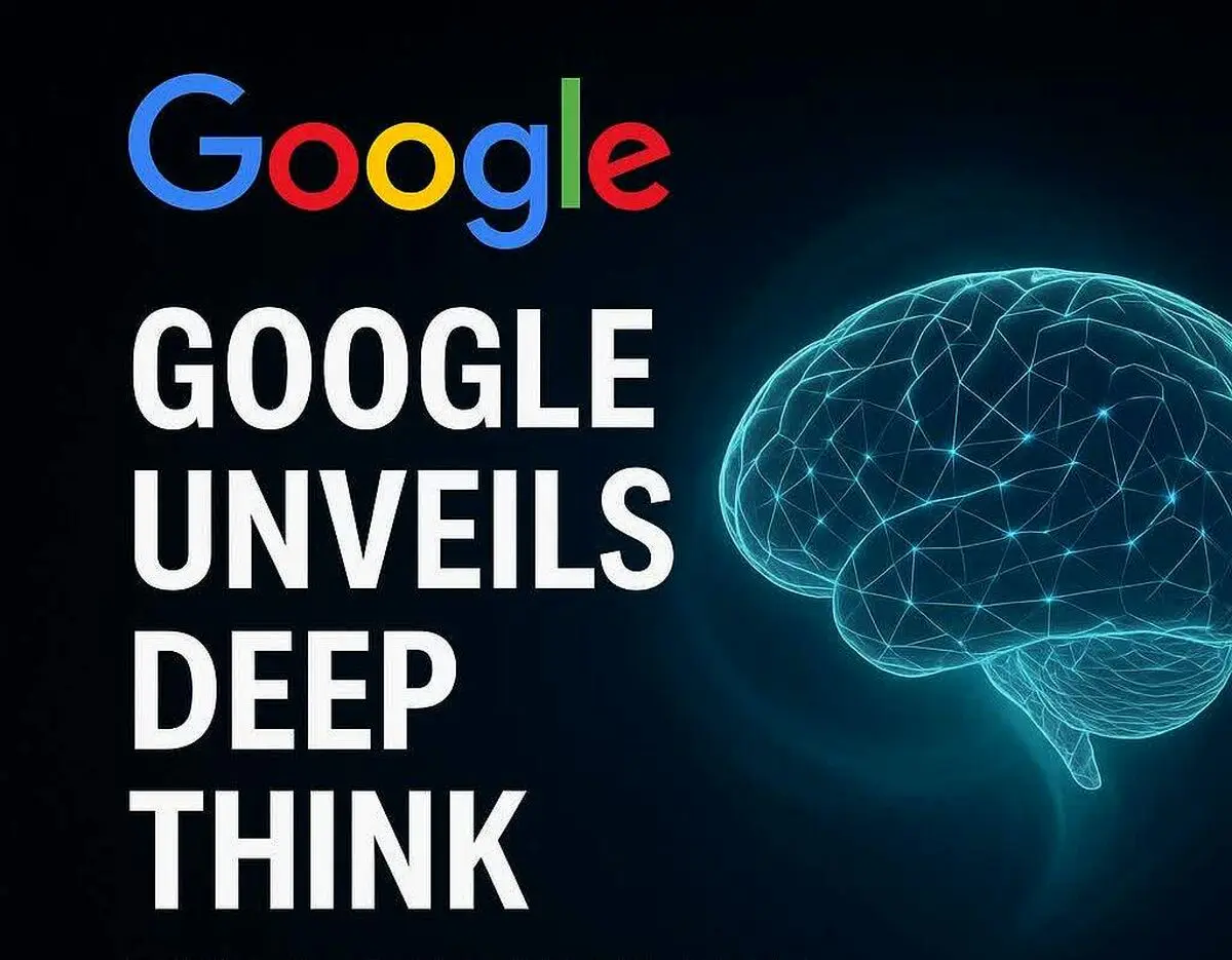 گوگل از Deep Think رونمایی کرد؛ گام بلند در رقابت هوش مصنوعی