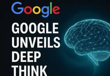 گوگل از Deep Think رونمایی کرد؛ گام بلند در رقابت هوش مصنوعی